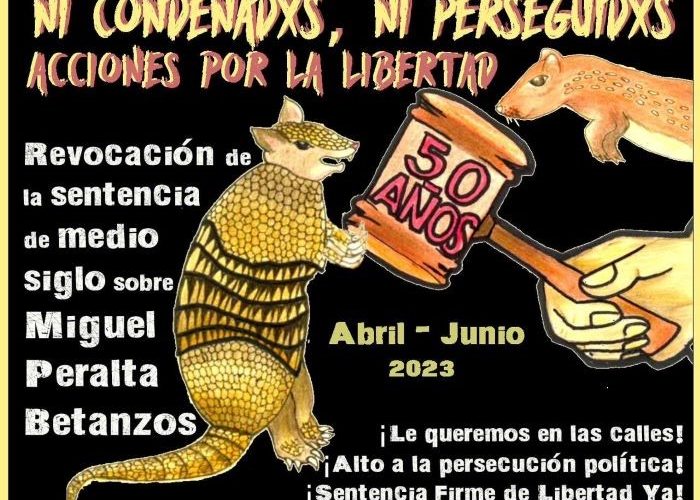 Ni condenadxs ni perseguidxs. Acciones por la libertad contra la sentencia de medio siglo sobre el preso indígena mazateco y anarquista Miguel Peralta Betanzos- México